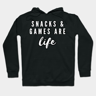 Snacks And Games Are Life Hoodie